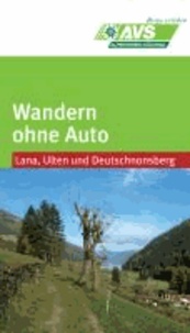 Wandern ohne Auto Lana / Ulten / Deutschnonsberg.