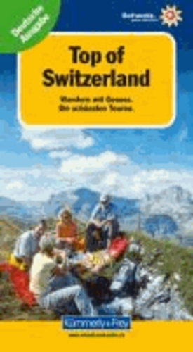 Wanderwelt. Top of Switzerland: Wandern mit Genuss - Die schönsten Touren.