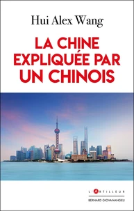 La Chine expliquée par un Chinois