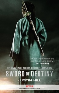 Wang Du lu et Justin Hill - Crouching Tiger, Hidden Dragon - Sword of Destiny.