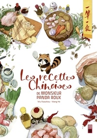 Wang He - Les recettes chinoises de Monsieur Panda Roux.