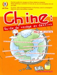 Wang Qicheng - Chine : Guide de voyage en dessins.