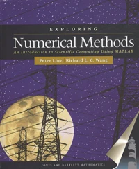 Exploring Numerical Methods. An Introduction To Scientific Computing Using Matlab