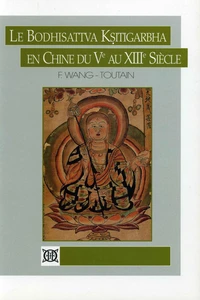 Le bodhisattva Ksitigarbha en Chine du Ve au XIIIe siècle