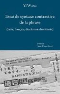 Essai de syntaxe contrastive de la phrase (latin, fançais, diachronie du chinois)