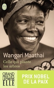 Wangari Maathai - Celle qui plante les arbres.