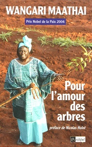 Wangari Maathai - Pour l'amour des arbres.
