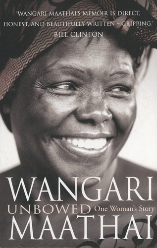 Wangari Maathai - Unbowed.