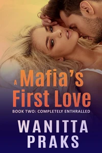 A Mafia's First Love: Completely Enthralled