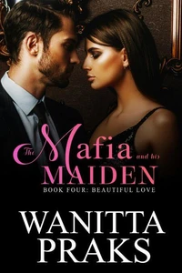 The Mafia and His Maiden: Beautiful Love