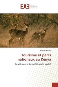 Wanjohi Kibicho - Tourisme et parcs nationaux au Kenya - La ville contre la société rurale locale?.
