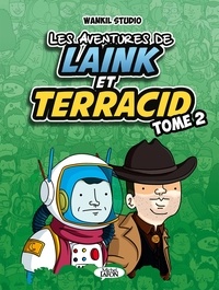  Wankil Studio et  Luciole - Les aventures de Laink et Terracid Tome 2 : .
