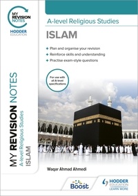 Waqar Ahmad Ahmedi - My Revision Notes: A-level Religious Studies Islam.