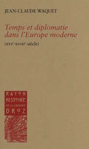 Temps et diplomatie dans l'Europe moderne
