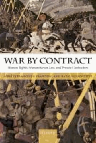 War by Contract - Human Rights, Humanitarian Law, and Private Contractors.