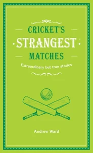 Cricket's Strangest Matches