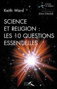 Science et religion : les 10 questions essentielles