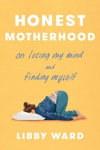 Honest Motherhood