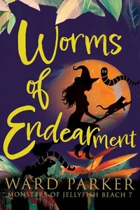 Worms of Endearment: A Paranormal Mystery Adventure
