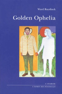 Ward Ruyslinck - Golden Ophelia.