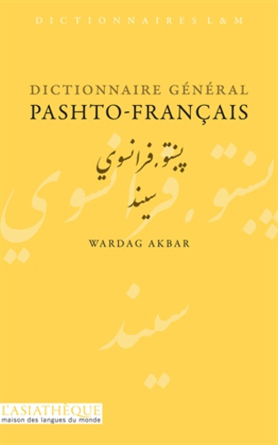 Wardag Akbar - Dictionnaire général pashto-français.