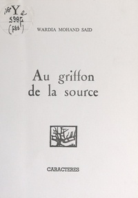 Wardia Mohand Said et Bruno Durocher - Au griffon de la source.
