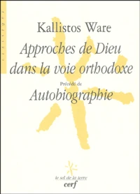Approches de Dieu dans la voie orthodoxe