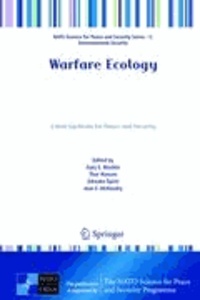 Gary E. Machlis - Warfare Ecology - A New Synthesis for Peace and Security.