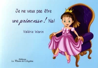 Je ne veux pas être une princesse ! Na !