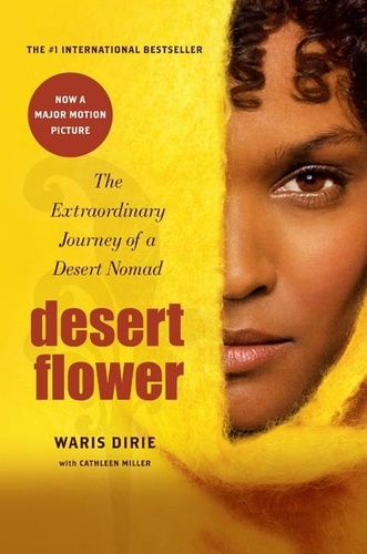 Waris Dirie et Cathleen Miller - Desert Flower - The Extraordinary Journey Of A Desert Nomad.
