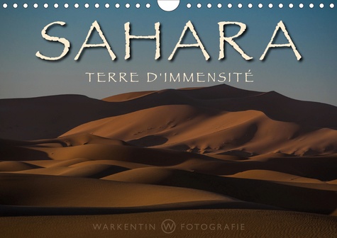 CALVENDO Nature  Sahara - Terre d'immensité (Calendrier mural 2020 DIN A4 horizontal). La beauté sans fin, l'étendue et la sérénité du Sahara présentées en 12 tableaux à couper le souffle réalisés par le photographe professionnel, Karl H. Warkentin. (Calendrier mensuel, 14 Pages )