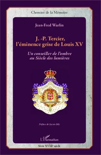 J.-P. Tercier, l'éminence grise de Louis XV