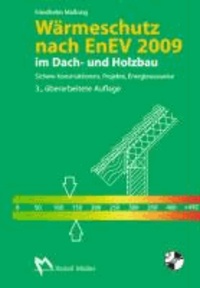 Wärmeschutz nach EnEV 2009 im Dach- und Holzbau - Sichere Konstruktionen, Projekte, Energieausweise.