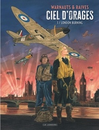  Warnauts et  Raives - Ciel d'orages 1 : Ciel d'orages - Tome 1 - London Burning.