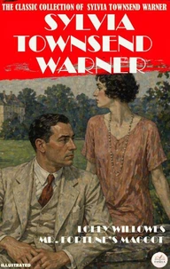 The Classic Collection of Sylvia Townsend Warner. Illustrated