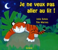 Je ne veux pas aller au lit !