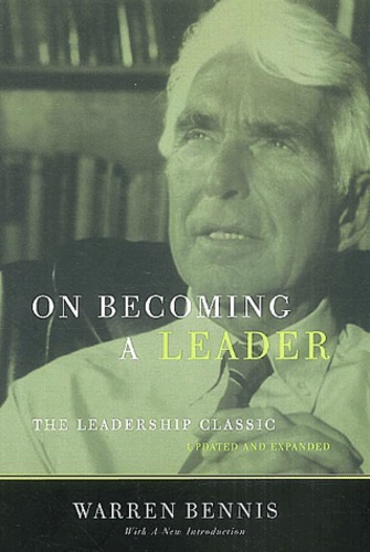 Warren Bennis - On becoming a leader - The leadership classic.