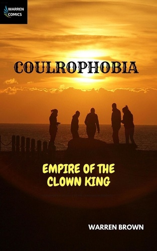  Warren Brown - Coulrophobia: Empire of the Clown King.