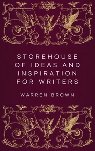 Storehouse of Ideas and Inspiration for Writers