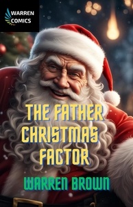  Warren Brown - The Father Christmas Factor - Christmas Comics, #1.