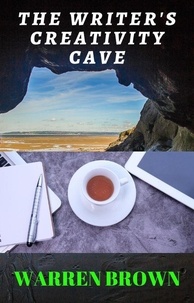  Warren Brown - The Writer's Creativity Cave - Prolific Writing for Everyone.