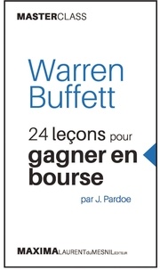 Warren Buffett et James Pardoe - 24 leçons pour gagner en bourse.