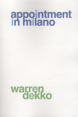 Warren Dekko - Appointment in Milano.