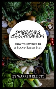  warren Elliott - A Complete Guide to Becoming a Vegetarian.