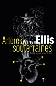 Warren Ellis - Artères souterraines.
