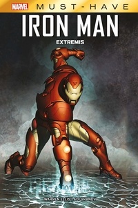 Warren Ellis et Adi Granov - Iron Man  : Extremis.