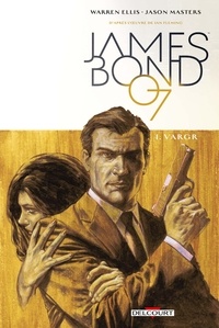 Warren Ellis et Guy Major - James Bond Tome 1 : VARGR.