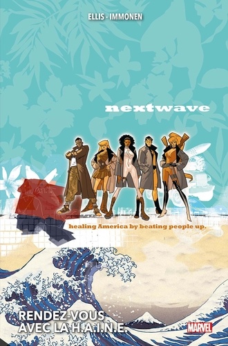 Nextwave Intégrale Rendez-vous avec la H.A.I.N.E.