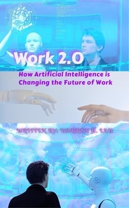  Warren H. Lau - Work 2.0: How Artificial Intelligence is Changing the Future of Work - CEO's Advice on Computer Science.