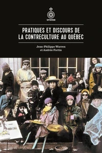 Pratiques et discours de la contreculture au quebec
